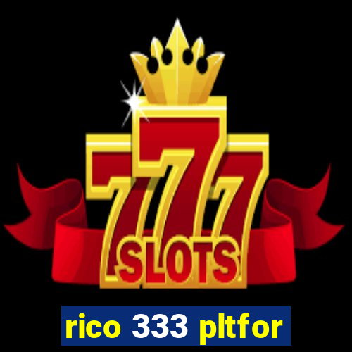 rico 333 pltfor